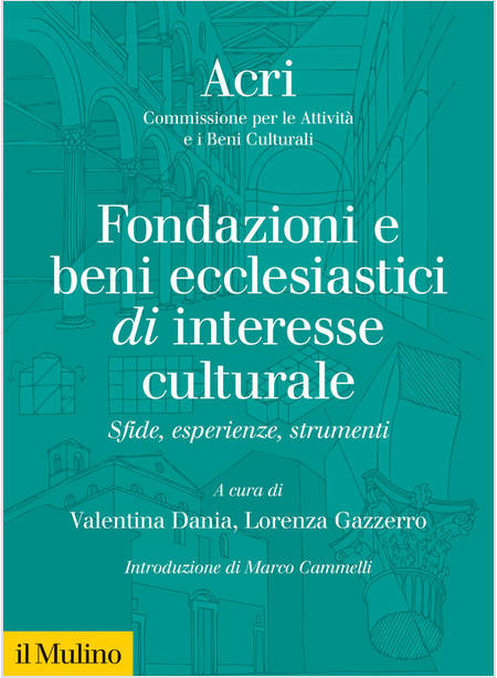 FONDAZIONI E BENI ECCLESIASTICI DI INTERESSE CULTURALE SFIDE, ESPERIENZE