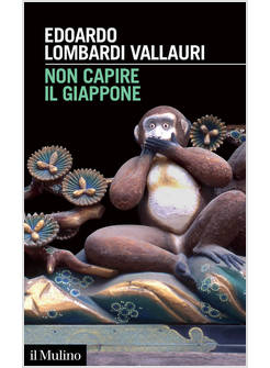 NON CAPIRE IL GIAPPONE FRAMMENTI DI VITA, NATURA E CULTURA