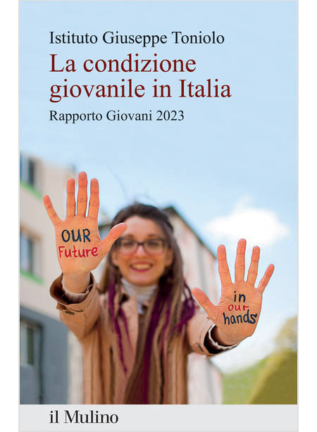 LA CONDIZIONE GIOVANILE IN ITALIA. RAPPORTO GIOVANI 2023