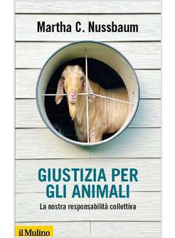 GIUSTIZIA PER GLI ANIMALI LA NOSTRA RESPONSABILITA' COLLETTIVA