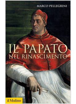 IL PAPATO NEL RINASCIMENTO 