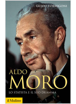 ALDO MORO LO STATISTA E IL SUO DRAMMA