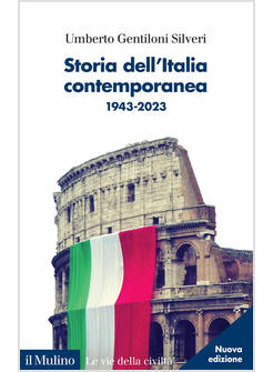 STORIA DELL'ITALIA CONTEMPORANEA. 1943-2023. NUOVA EDIZ.