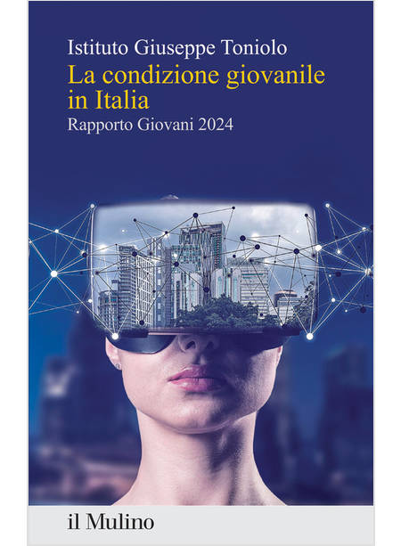 LA CONDIZIONE GIOVANILE IN ITALIA RAPPORTO GIOVANI 2024 