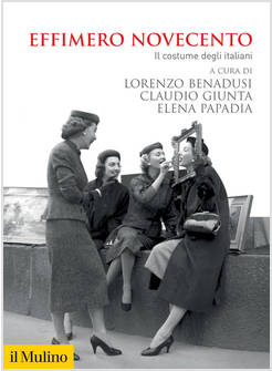 EFFIMERO NOVECENTO. IL COSTUME DEGLI ITALIANI