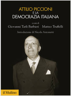 ATTILIO PICCIONI E LA DEMOCRAZIA ITALIANA