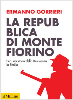 REPUBBLICA DI MONTEFIORINO. PER UNA STORIA DELLA RESISTENZA IN ITALIA. NUOVA EDI