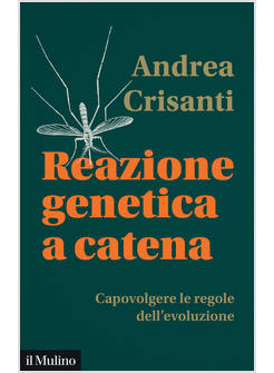 REAZIONE GENETICA A CATENA CAPOVOLGERE LE REGOLE DELL'EVOLUZIONE