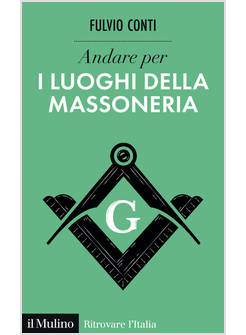 ANDARE PER I LUOGHI DELLA MASSONERIA