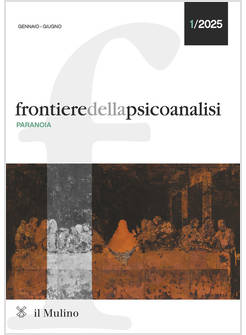 FRONTIERE DELLA PSICOANALISI (2025). VOL. 1: PARANOIA