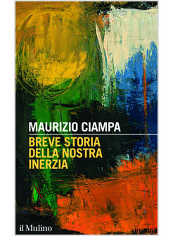 BREVE STORIA DELLA NOSTRA INERZIA