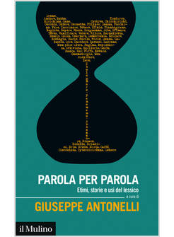 PAROLA PER PAROLA ETIMI, STORIE E USI DEL LESSICO ITALIANO