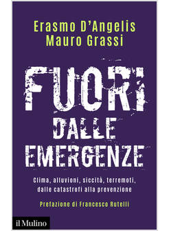 FUORI DALLE EMERGENZE CLIMA, ALLUVIONI, SICCITA', TERREMOTI