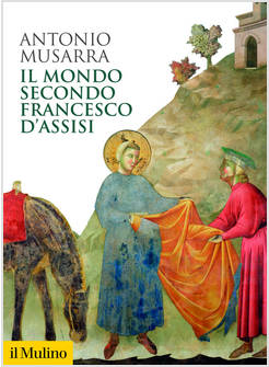 IL MONDO SECONDO FRANCESCO D'ASSISI