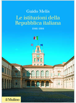 LE ISTITUZIONI DELLA REPUBBLICA ITALIANA 1946-1994 