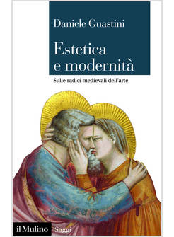 ESTETICA E MODERNITA' SULLE RADICI MEDIEVALI DELL'ARTE