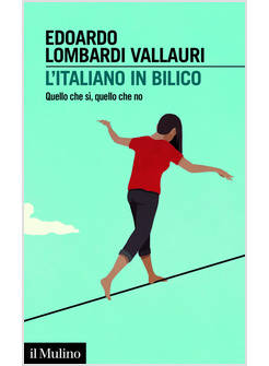 ITALIANO IN BILICO. QUELLO CHE SI', QUELLO CHE NO (L')