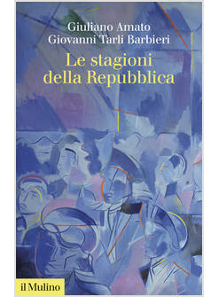 LE STAGIONI DELLA REPUBBLICA 