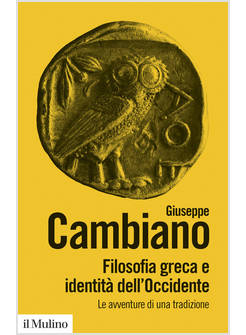 FILOSOFIA GRECA E IDENTITA' DELL'OCCIDENTE. LE AVVENTURE DI UNA TRADIZIONE