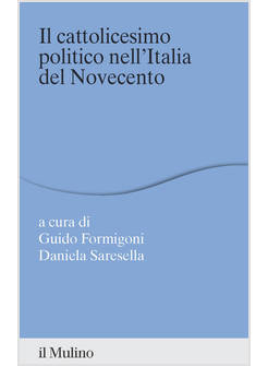 IL CATTOLICESIMO POLITICO NELL'ITALIA DEL NOVECENTO