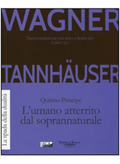 TANNHAUSER. L'UMANO ATTERRITO DAL SOPRANNATURALE