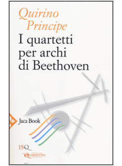 I QUARTETTI PER ARCHI DI BEETHOVEN