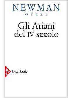 OPERE SCELTE VOL 2 GLI ARIANI DEL IV SECOLO