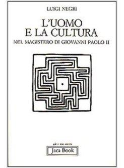 UOMO E LA CULTURA NEL MAGISTERO DI GIOVANNI PAOLO II