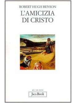 L'AMICIZIA DI CRISTO