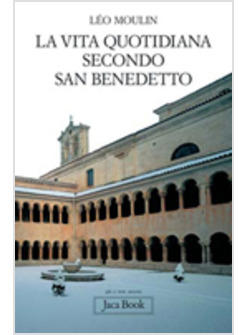 VITA QUOTIDIANA SECONDO SAN BENEDETTO