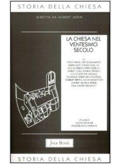 STORIA DELLA CHIESA 10 LA CHIESA NEL VENTESIMO SECOLO