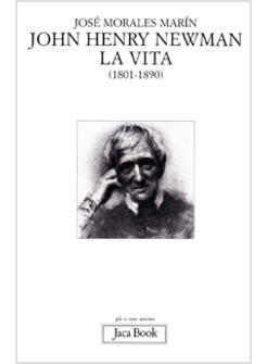 JOHN HENRY NEWMAN LA VITA 1801-1890