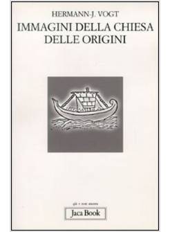 IMMAGINI DELLA CHIESA DELLE ORIGINI