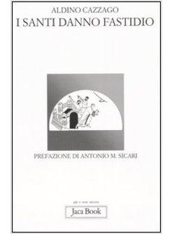 SANTI DANNO FASTIDIO (I)