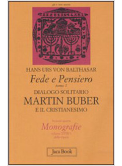 MARTIN BUBER E IL CRISTIANESIMO FEDE E PENSIERO TOMO 1