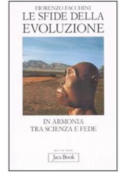 SFIDE DELLA EVOLUZIONE  IN ARMONIA TRA SCIENZA E FEDE