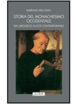 STORIA DEL MONACHESIMO OCCIDENTALE DAL MEDIOEVO ALL'ETA' CONTEMPORANEA