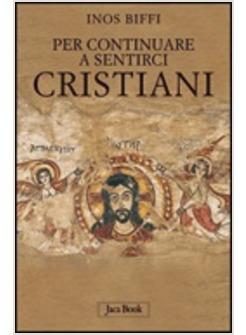 PER CONTINUARE A SENTIRCI CRISTIANI A PROPOSITO DI LITURGIA EUCARISTIA E CHIESA