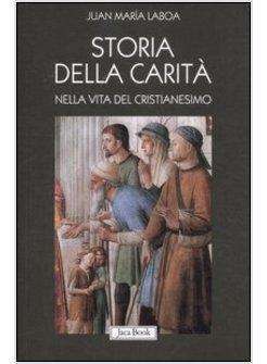 STORIA DELLA CARITA' NELLA VITA DEL CRISTIANESIMO