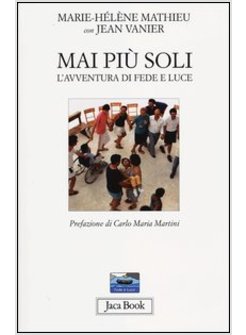 MAI PIU' SOLI. L'AVVENTURA DI «FEDE E LUCE»