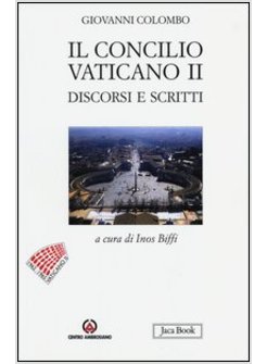 IL CONCILIO VATICANO II. DISCORSI E SCRITTI