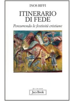 ITINERARIO DI FEDE. PERCORRENDO LE FESTIVITA' CRISTIANE