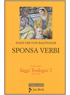 SPONSA VERBI. SAGGI TEOLOGICI. SEZIONE V  VOL. XXI