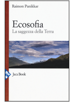 ECOSOFIA. LA SAGGEZZA DELLA TERRA