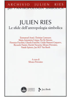 JULIEN RIES. LE SFIDE DELL'ANTROPOLOGIA SIMBOLICA