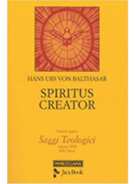 SPIRITUS CREATOR SEZIONE QUINTA. SAGGI TEOLOGICI. VOLUME XXII