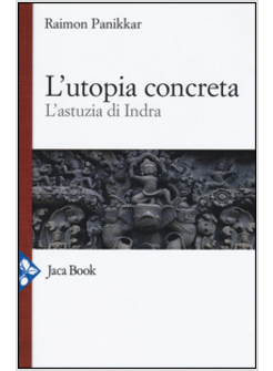 L'UTOPIA CONCRETA. L'ASTUZIA DI INDRA