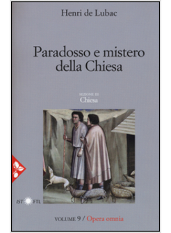 OPERA OMNIA. VOL. 9: PARADOSSO E MISTERO DELLA CHIESA