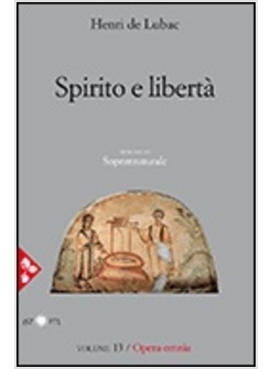 OPERA OMNIA. VOL. 13: SPIRITO E LIBERTA'