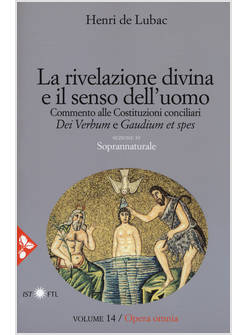 OPERA OMNIA. VOL. 14: LA RIVELAZIONE DIVINA E SENSO DELL'UOMO. COMMENTO